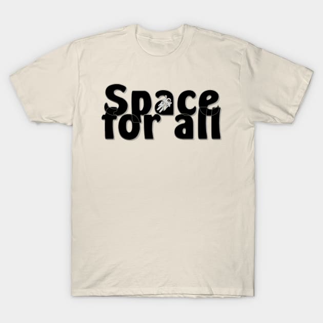 Space for all T-Shirt by afternoontees